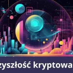 przyszlosc kryptowalut